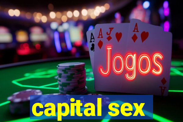 capital sex